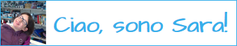 Ciao, sono Sara!